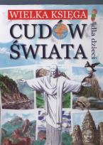 Okładka książki Wielka księga cudów świata dla dzieci