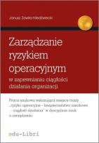 Okładka książki Zarządzanie ryzykiem operacyjnym w zapewnianiu ciągłości działania organizacji