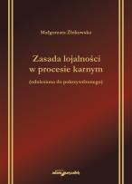 Okładka książki Zasada lojalności w procesie karnym odniesiona do pokrzywdzonego