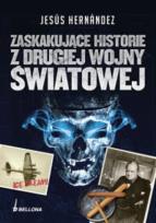 Okładka książki Zaskakujące historie z drugiej wojny światowej