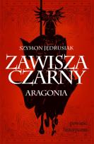 Okładka książki Zawisza Czarny. Aragonia