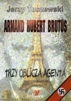 Okładka książki Armand - Hubert - Brutus. Trzy oblicza agenta + CD