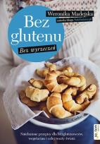 Okładka książki Bez glutenu Bez wyrzeczeń Natchnione przepisy dla bezglutenowców, wegetarian i całej reszty świata