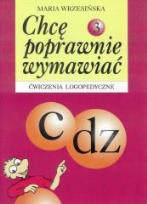 Okładka książki Chcę poprawnie wymawiać 3 c, dz. - ćw. logoped.
