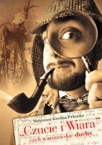 Okładka książki Czucie i Wiara czyli warszawskie duchy