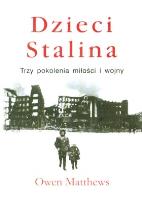 Okładka książki Dzieci Stalina. Trzy pokolenia miłości i wojny