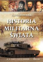 Okładka książki Ilustrowana historia militarna świata