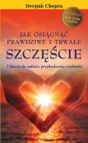 Okładka książki Jak osiągnąć prawdziwe i trwałe szczęście