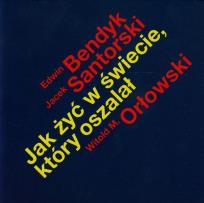 Okładka książki Jak Żyć W Świecie Który Oszalał