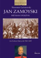 Okładka książki Jan Zamoyski Hetman i polityk
