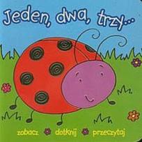 Okładka książki Jeden, dwa, trzy. Zobacz, dotknij, przeczytaj