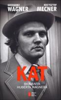 Okładka książki Kat. Biografia Huberta Wagnera