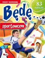 Okładka książki Kiedy dorosnę będę sportowcem