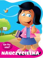 Okładka książki Kim chcę zostać Nauczycielka