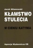 Okładka książki Kłamstwo stulecia. W cieniu Katynia