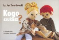 Okładka książki Kogo szukasz?