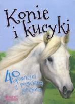 Okładka książki Konie i kucyki. 40 opowieści z rozwianą grzywą
