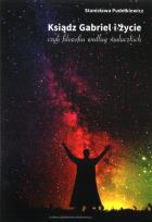 Okładka książki Ksiądz Gabriel i życie