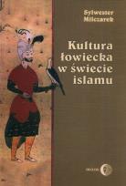 Okładka książki Kultura łowiecka w świecie islamu