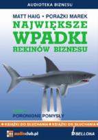 Okładka książki Największe wpadki rekinów biznesu Część 2 Poronione pomysły 2CD - Audiobook