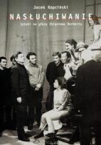 Okładka książki Nasłuchiwanie Sztuki Na Głosy Zbigniewa Herberta