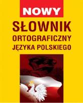 Okładka książki Nowy słownik ortograficzny języka polskiego