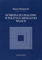Okładka książki Ochrona pluralizmu w polityce medialnej Włoch