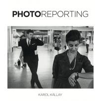 Okładka książki Photoreporting Karol Kallay