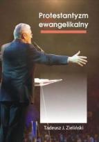 Okładka książki Protestantyzm ewangelikalny. Studium specyfiki ..