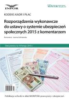 Okładka książki Rozporządzenia wykonawcze do ustawy o systemie ubezpieczeń społecznych 2015 z komentarzem