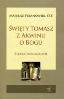 Okładka książki Święty Tomasz z Akwinu o Bogu
