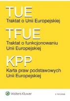 Okładka książki Traktat o Unii Europejskiej Traktat o funkcjonowaniu Unii Europejskiej Karta praw podstawowych Unii Europejskiej