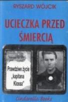 Okładka książki Ucieczka przed śmiercią. Prawdziwe życie kt.Klossa