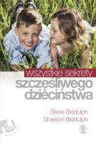 Okładka książki Wszystkie sekrety szczęśliwego dzieciństwa