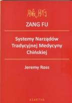 Okładka książki ZANG FU. Systemy Narządów Tradycyjnej Medycyny Ch.