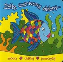 Okładka książki Żółty, czerwony, zielony. Zobacz, dotknij, ..