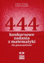 Okładka książki 444 konkursowe zadania z matematyki dla GIM OMEGA