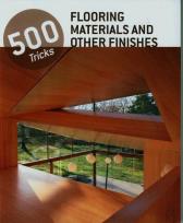 Okładka książki 500 Tricks Flooring Materials and Other Finishes