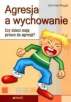 Okładka książki Agresja a wychowanie. Czy dzieci mają prawo do...