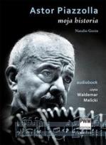 Okładka książki Astor Piazzolla. Moja historia - audiobook PWM - Audiobook