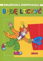 Okładka książki Będę liczyć. Książeczka zerówczaka w.2014