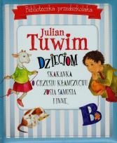 Okładka książki Biblioteczka przedszkolaka Julian Tuwim dzieciom Skakanka O Grzesiu kłamczuchu Zosia Samosia i inne