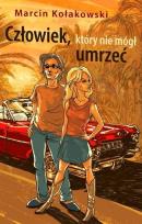 Okładka książki Człowiek, który nie mógł umrzeć