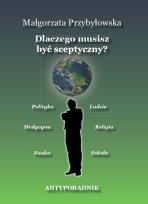 Okładka książki Dlaczego musisz być sceptyczny? Antyporadnik