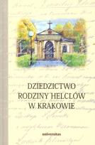 Okładka książki Dziedzictwo rodziny Helclów w Krakowie