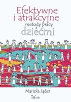 Okładka książki Efektywne i atrakcyjne metody pracy z dziećmi
