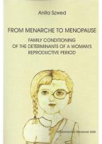 Okładka książki From menarche to menopause - family conditioning of the determinants of a woman’s reproductive period