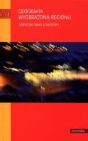 Okładka książki Geografia wyobrażona regionu. Literackie figury pr