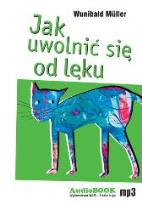 Okładka książki Jak uwolnić się od lęku audiobook