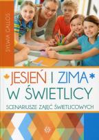 Okładka książki Jesień i zima w świetlicy. Scenariusze zajęć...